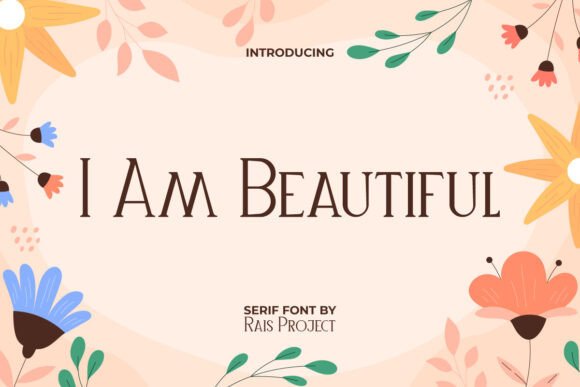I Am Beautiful: A Serif Font That Elevates Branding
